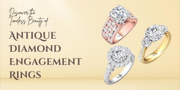 Discover the Timeless Beauty of Diamond Source Jewelers Antique Diamond Engagement Rings